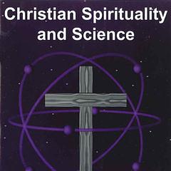 Christian Spirituality & Science